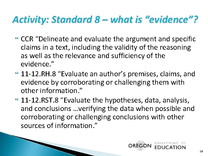 Activity: Standard 8 – what is “evidence”? CCR “Delineate and evaluate the argument and