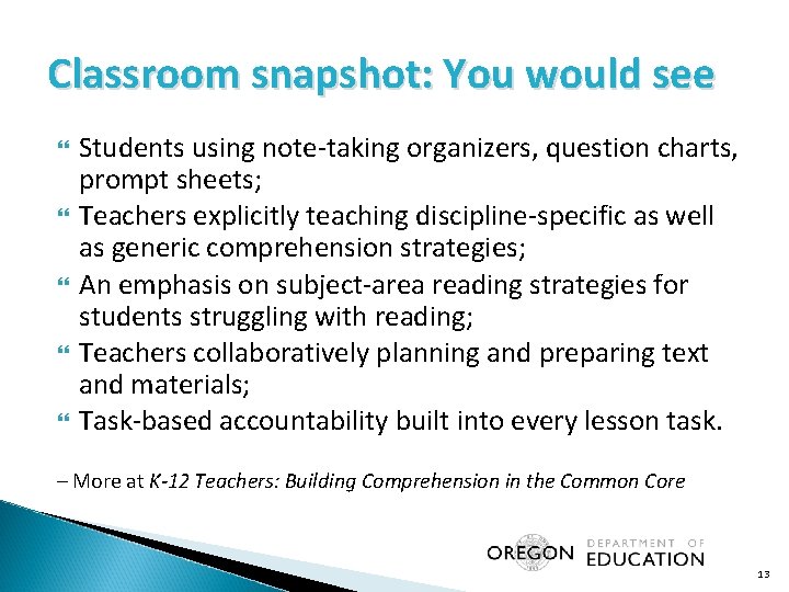 Classroom snapshot: You would see Students using note-taking organizers, question charts, prompt sheets; Teachers