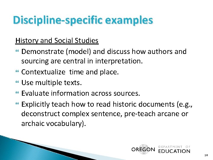 Discipline-specific examples History and Social Studies Demonstrate (model) and discuss how authors and sourcing