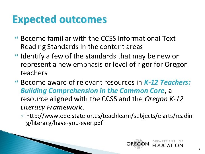 Expected outcomes Become familiar with the CCSS Informational Text Reading Standards in the content