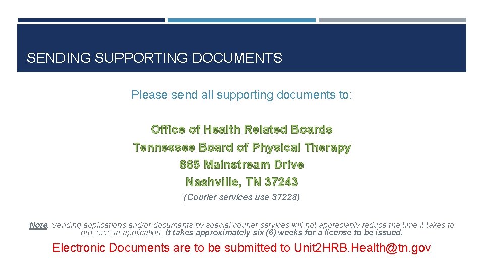 SENDING SUPPORTING DOCUMENTS Please send all supporting documents to: Office of Health Related Boards