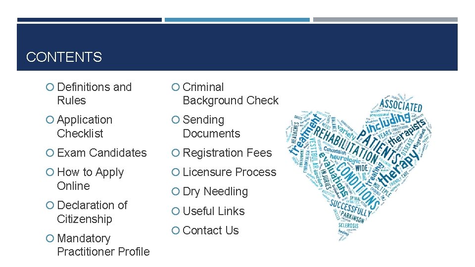 CONTENTS Definitions and Rules Application Checklist Criminal Background Check Sending Documents Exam Candidates Registration