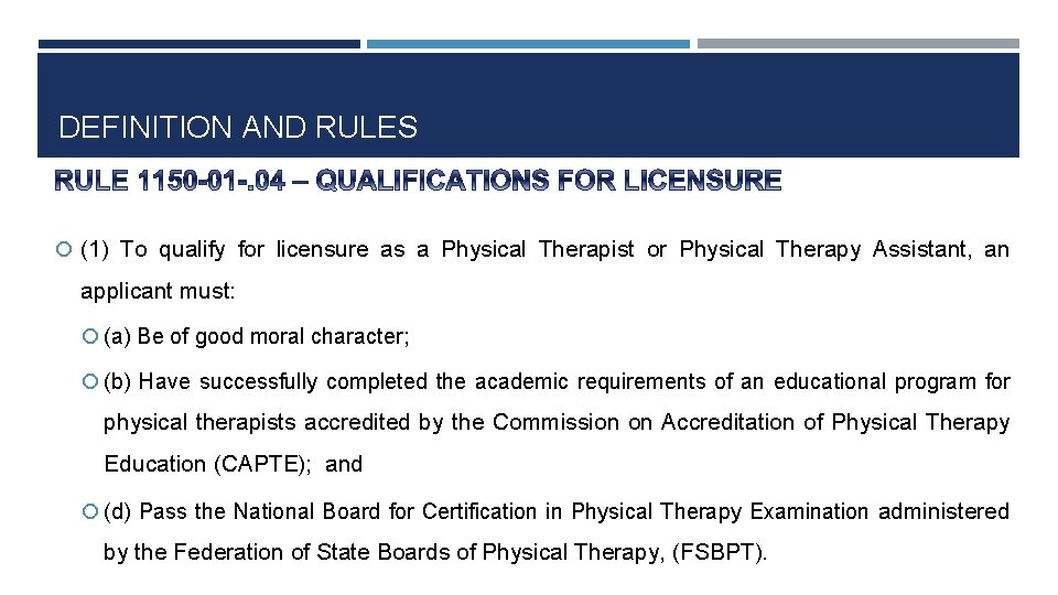 DEFINITION AND RULES (1) To qualify for licensure as a Physical Therapist or Physical