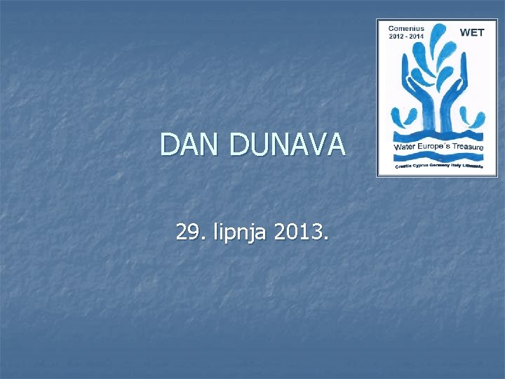 DAN DUNAVA 29. lipnja 2013. 