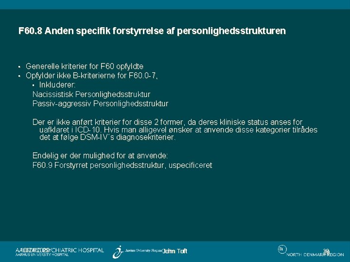 F 60. 8 Anden specifik forstyrrelse af personlighedsstrukturen • • Generelle kriterier for F