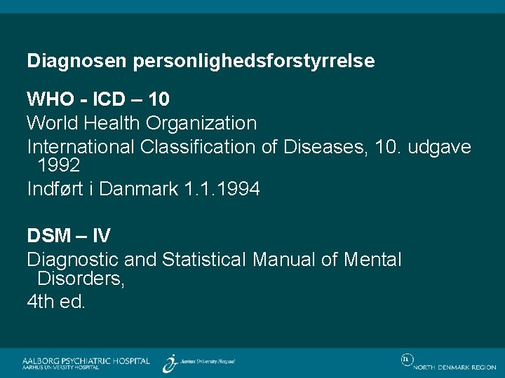 Diagnosen personlighedsforstyrrelse WHO - ICD – 10 World Health Organization International Classification of Diseases,