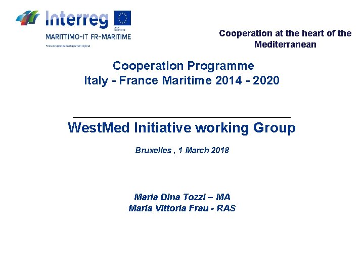 Cooperation at the heart of the Mediterranean Cooperation Programme Italy - France Maritime 2014