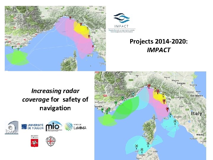 Projects 2014 -2020: IMPACT Increasing radar coverage for safety of navigation 14 