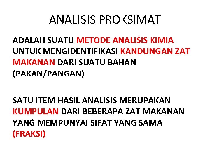 ANALISIS PROKSIMAT ADALAH SUATU METODE ANALISIS KIMIA UNTUK MENGIDENTIFIKASI KANDUNGAN ZAT MAKANAN DARI SUATU