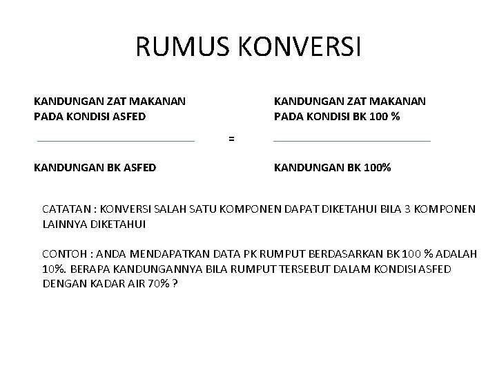 RUMUS KONVERSI KANDUNGAN ZAT MAKANAN PADA KONDISI ASFED KANDUNGAN ZAT MAKANAN PADA KONDISI BK