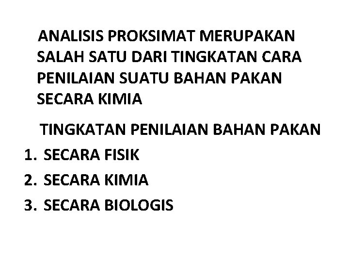 ANALISIS PROKSIMAT MERUPAKAN SALAH SATU DARI TINGKATAN CARA PENILAIAN SUATU BAHAN PAKAN SECARA KIMIA