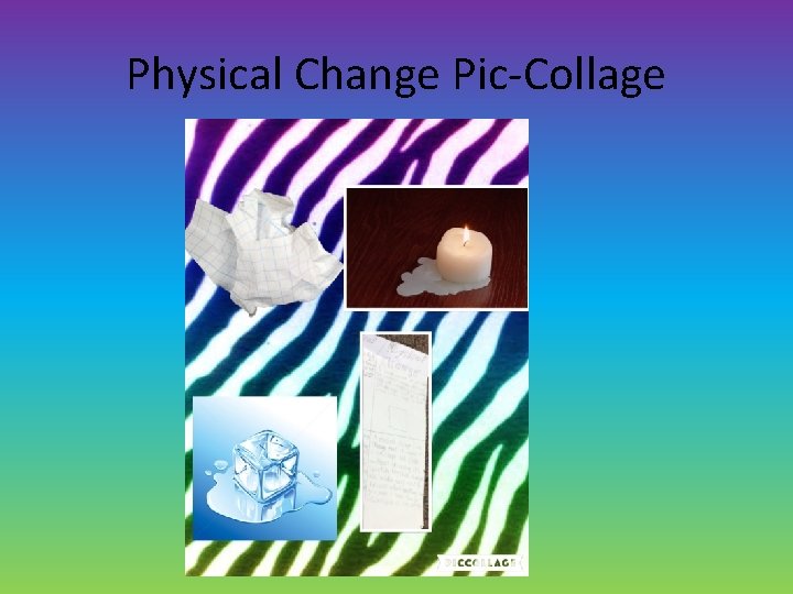 Physical Change Pic-Collage 