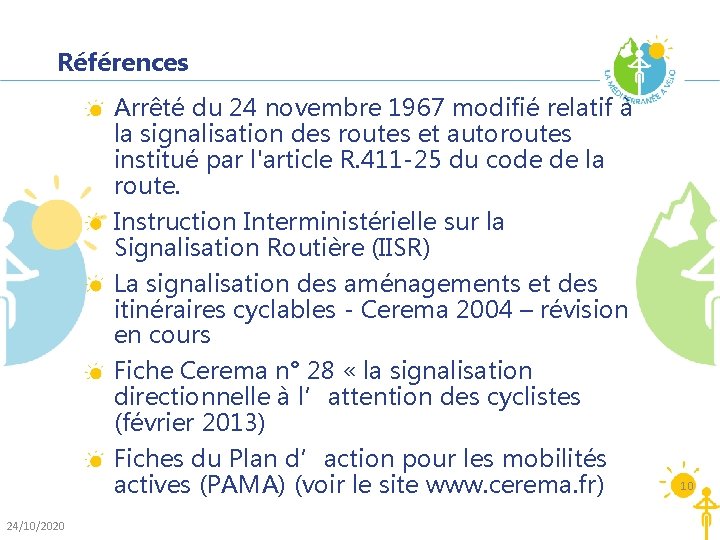 Références Arrêté du 24 novembre 1967 modifié relatif à la signalisation des routes et