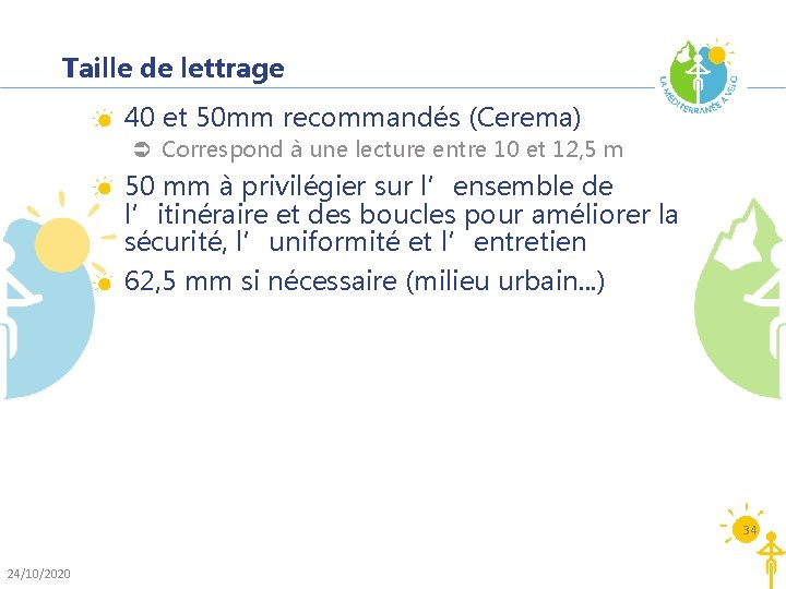 Taille de lettrage 40 et 50 mm recommandés (Cerema) Ü Correspond à une lecture Taille de lettrage 40 et 50 mm recommandés (Cerema) Ü Correspond à une lecture