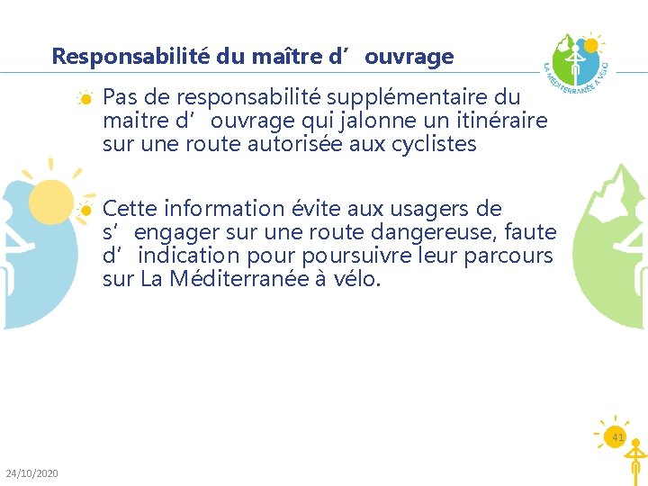 Responsabilité du maître d’ouvrage Pas de responsabilité supplémentaire du maitre d’ouvrage qui jalonne un Responsabilité du maître d’ouvrage Pas de responsabilité supplémentaire du maitre d’ouvrage qui jalonne un