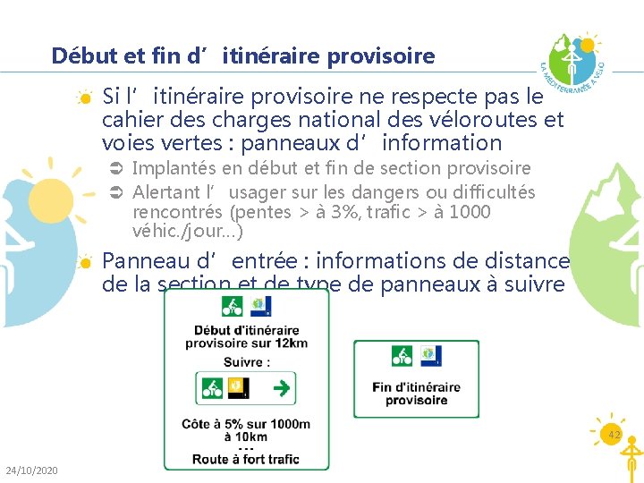 Début et fin d’itinéraire provisoire Si l’itinéraire provisoire ne respecte pas le cahier des Début et fin d’itinéraire provisoire Si l’itinéraire provisoire ne respecte pas le cahier des
