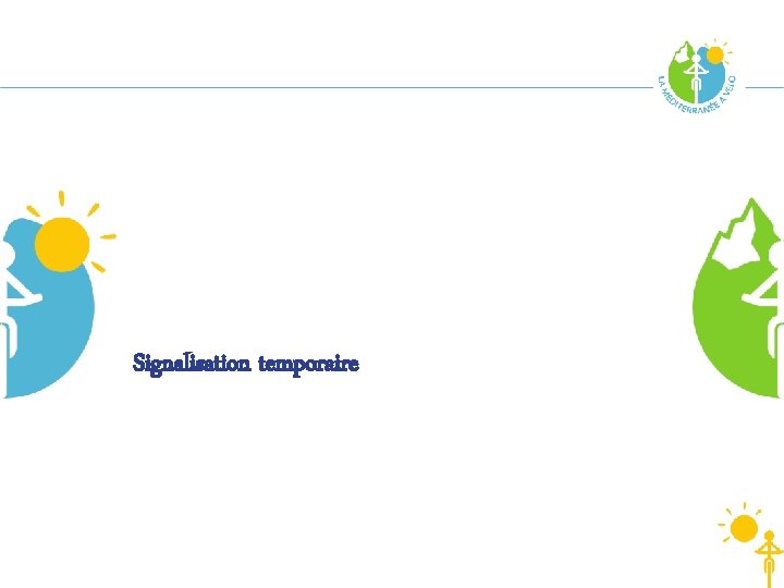 Signalisation temporaire Signalisation temporaire