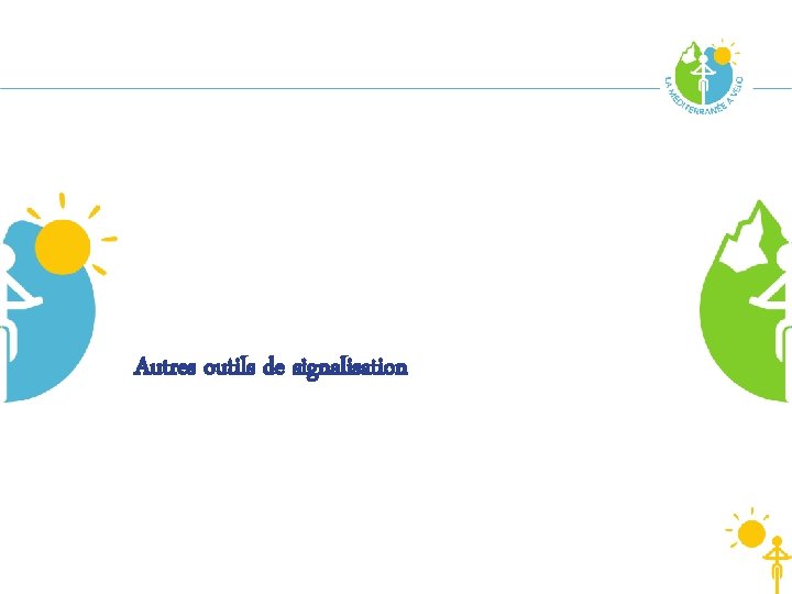 Autres outils de signalisation 