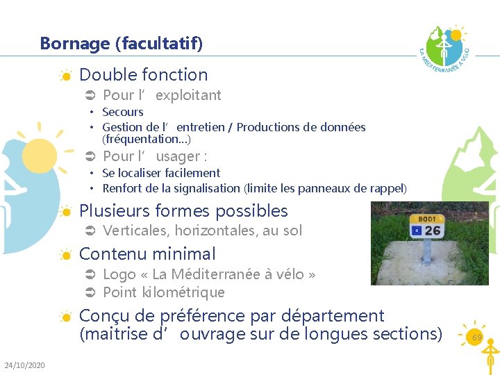 Bornage (facultatif) Double fonction Ü Pour l’exploitant • Secours • Gestion de l’entretien /