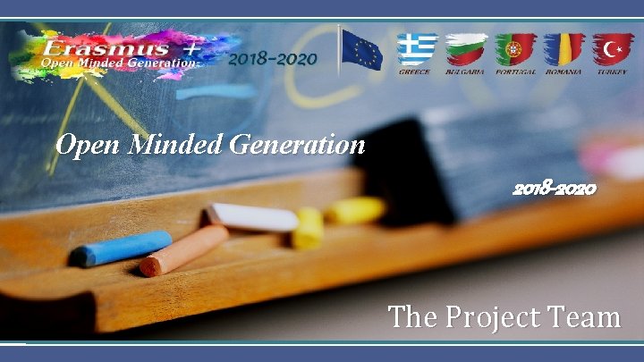 Open Minded Generation 2018 -2020 The Project Team 