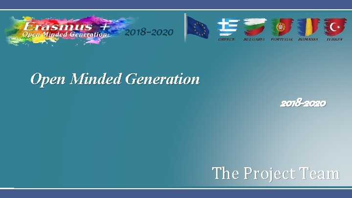 Open Minded Generation 2018 -2020 The Project Team 