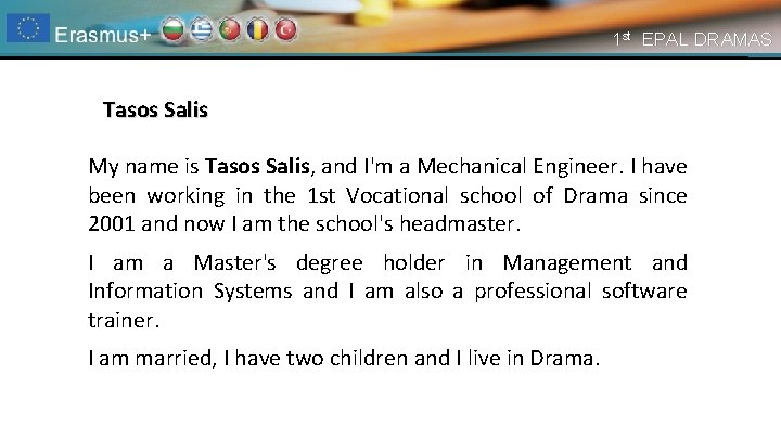 1 st EPAL DRAMAS Tasos Salis My name is Tasos Salis, and I'm a