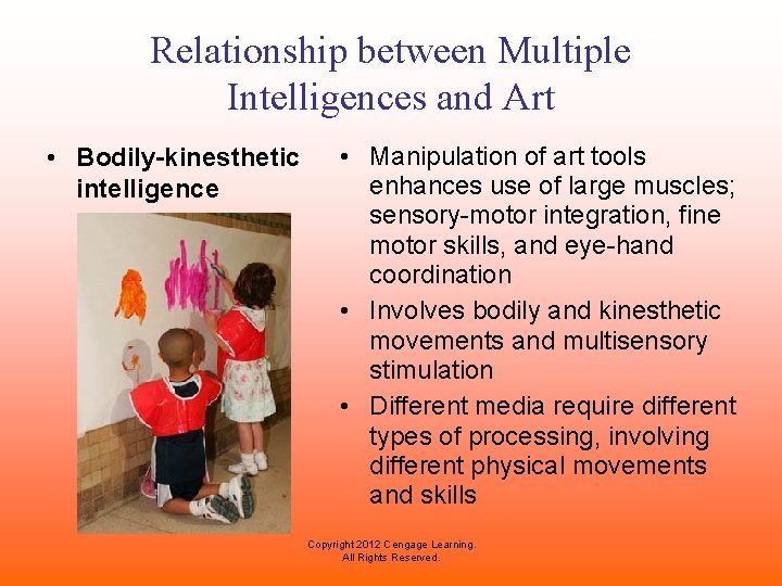 Relationship between Multiple Intelligences and Art • Bodily-kinesthetic intelligence • Manipulation of art tools