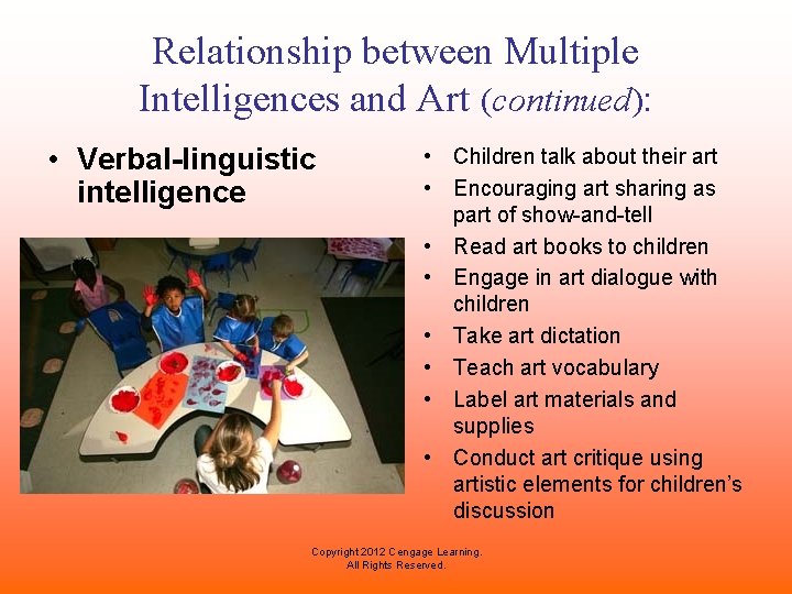 Relationship between Multiple Intelligences and Art (continued): • Verbal-linguistic intelligence • Children talk about