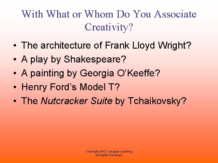 With What or Whom Do You Associate Creativity? • • • The architecture of