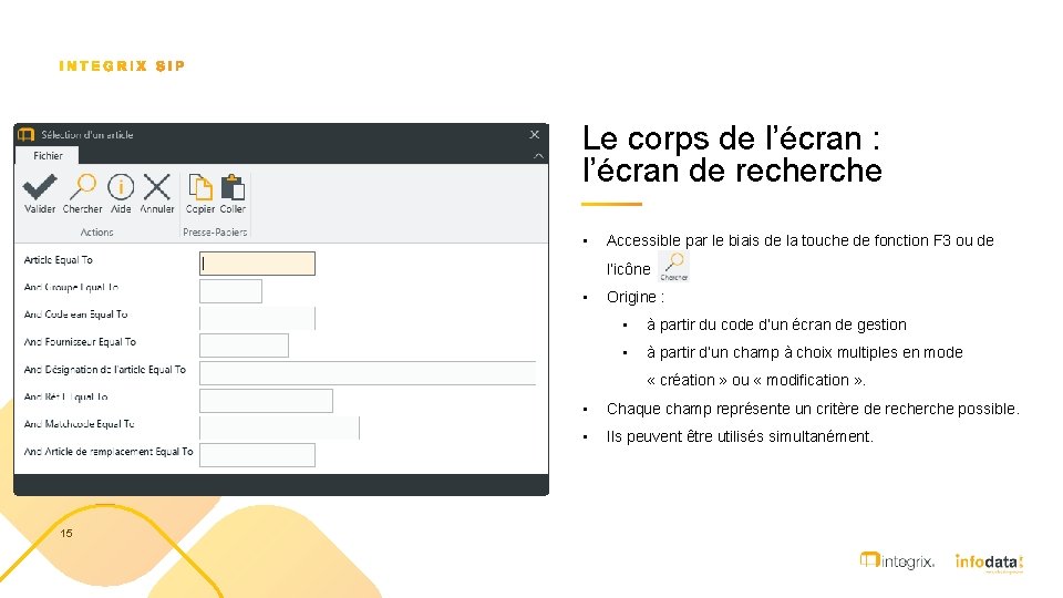 Le corps de l’écran : l’écran de recherche • Accessible par le biais de