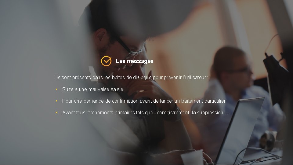 Les messages Ils sont présents dans les boites de dialogue pour prévenir l’utilisateur :