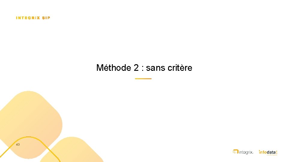 Méthode 2 : sans critère 43 