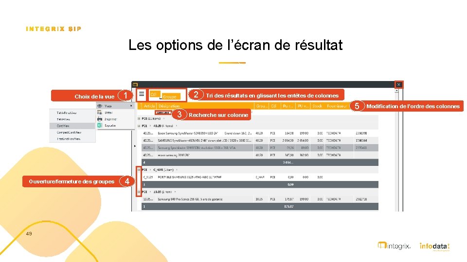 Les options de l’écran de résultat Choix de la vue 2 1 3 Ouverture/fermeture