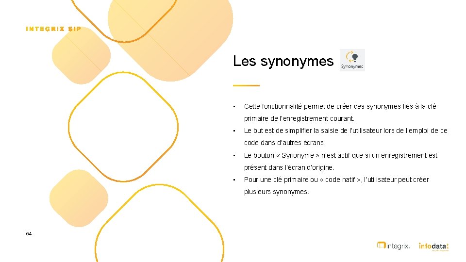 Les synonymes • Cette fonctionnalité permet de créer des synonymes liés à la clé