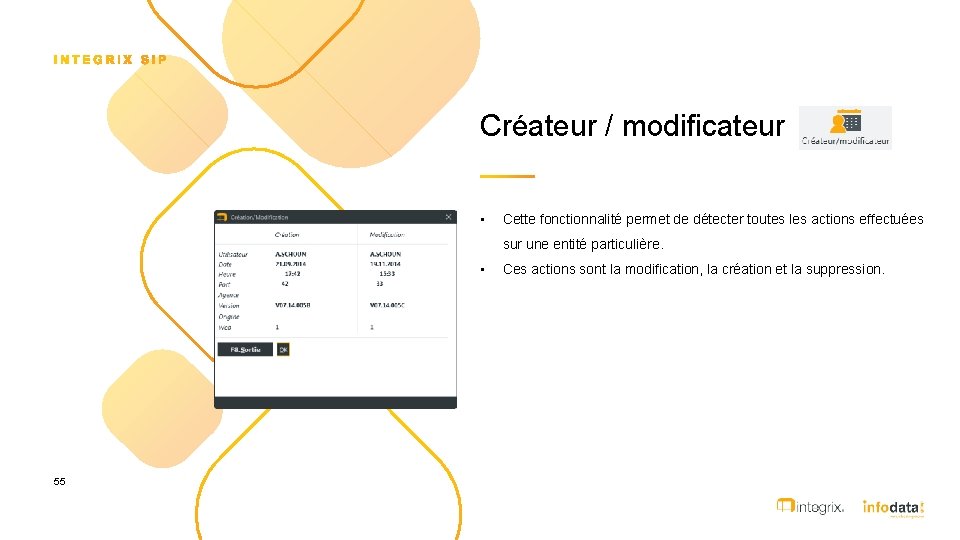 Créateur / modificateur • Cette fonctionnalité permet de détecter toutes les actions effectuées sur