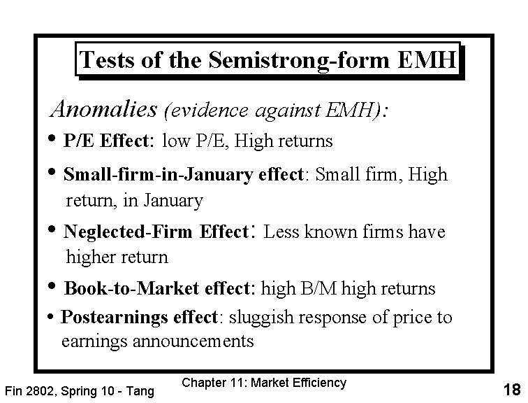 Tests of the Semistrong-form EMH Anomalies (evidence against EMH): • P/E Effect: low P/E,