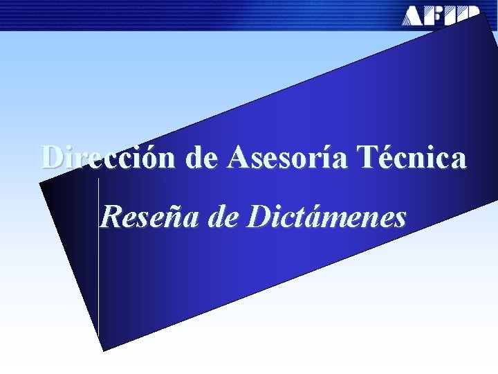 Dirección de Asesoría Técnica Reseña de Dictámenes 