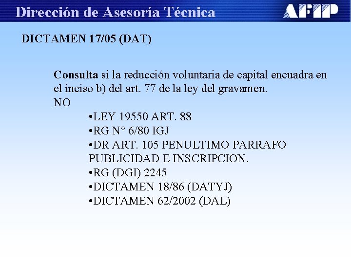 Dirección de Asesoría Técnica DICTAMEN 17/05 (DAT) Consulta si la reducción voluntaria de capital