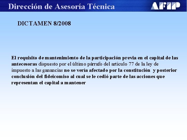 Dirección de Asesoría Técnica DICTAMEN 8/2008 El requisito de mantenimiento de la participación previa