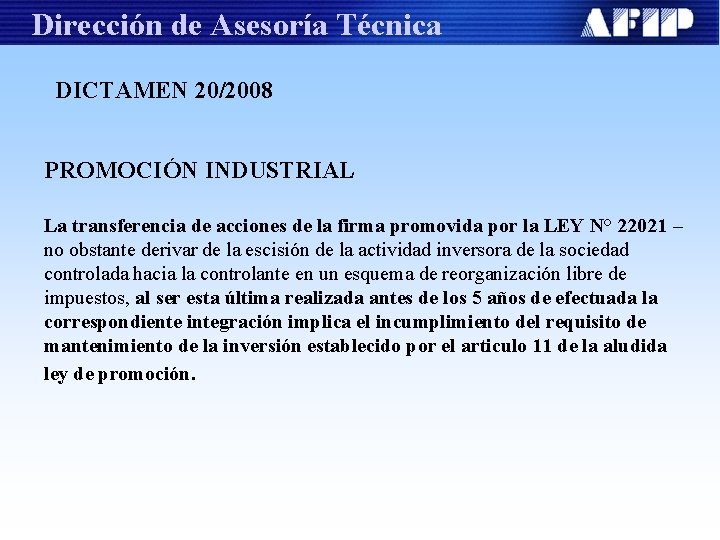 Dirección de Asesoría Técnica DICTAMEN 20/2008 PROMOCIÓN INDUSTRIAL La transferencia de acciones de la