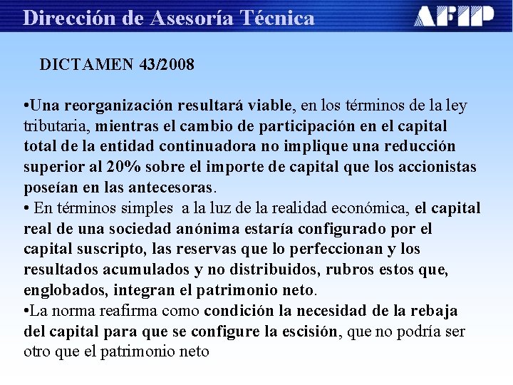 Dirección de Asesoría Técnica DICTAMEN 43/2008 • Una reorganización resultará viable, en los términos