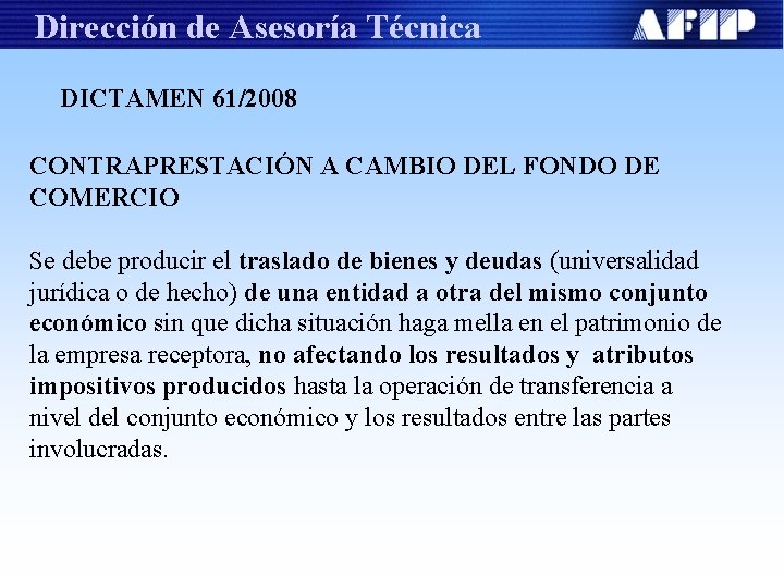 Dirección de Asesoría Técnica DICTAMEN 61/2008 CONTRAPRESTACIÓN A CAMBIO DEL FONDO DE COMERCIO Se