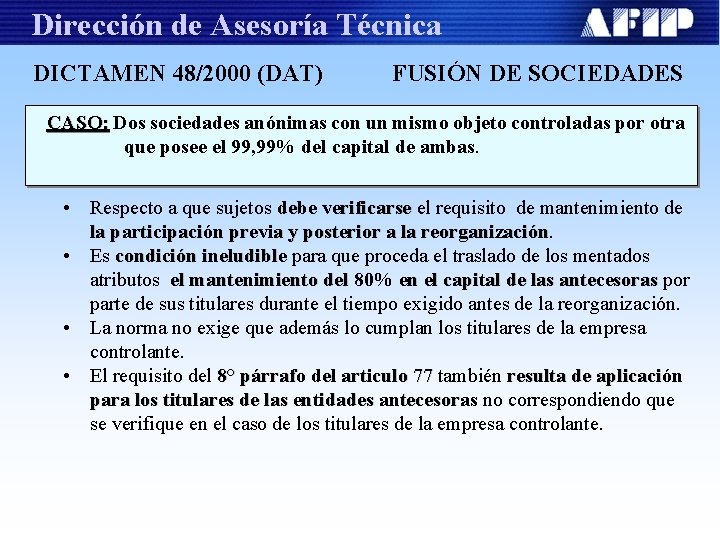 Dirección de Asesoría Técnica DICTAMEN 48/2000 (DAT) FUSIÓN DE SOCIEDADES CASO: Dos sociedades anónimas