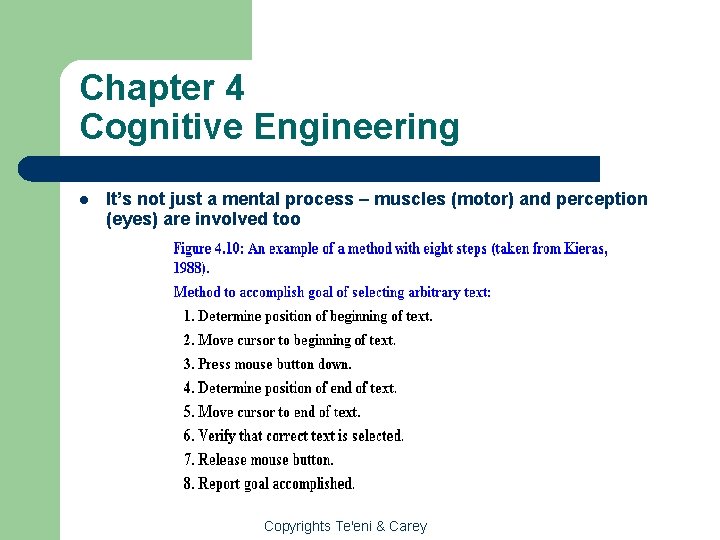 Chapter 4 Cognitive Engineering l It’s not just a mental process – muscles (motor)