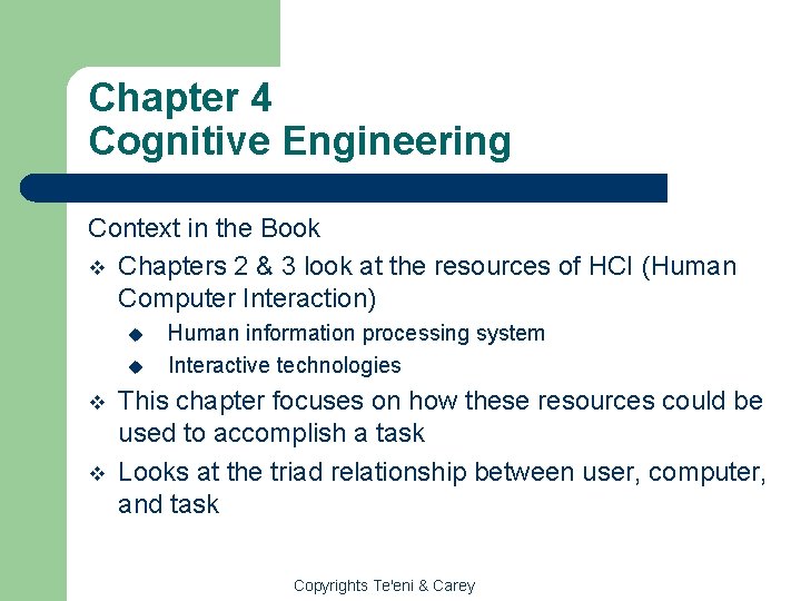 Chapter 4 Cognitive Engineering Context in the Book v Chapters 2 & 3 look