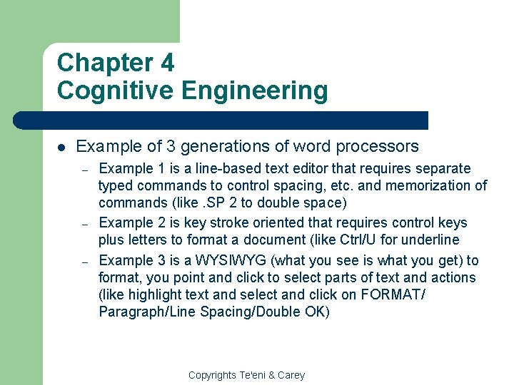 Chapter 4 Cognitive Engineering l Example of 3 generations of word processors – –