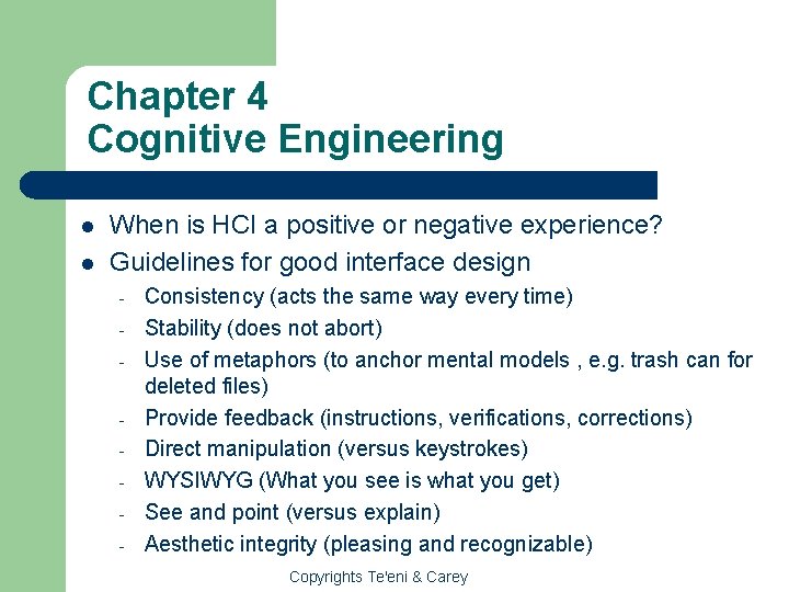 Chapter 4 Cognitive Engineering l l When is HCI a positive or negative experience?