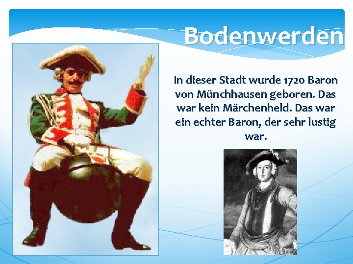 Bodenwerden In dieser Stadt wurde 1720 Baron von Münchhausen geboren. Das war kein Märchenheld.
