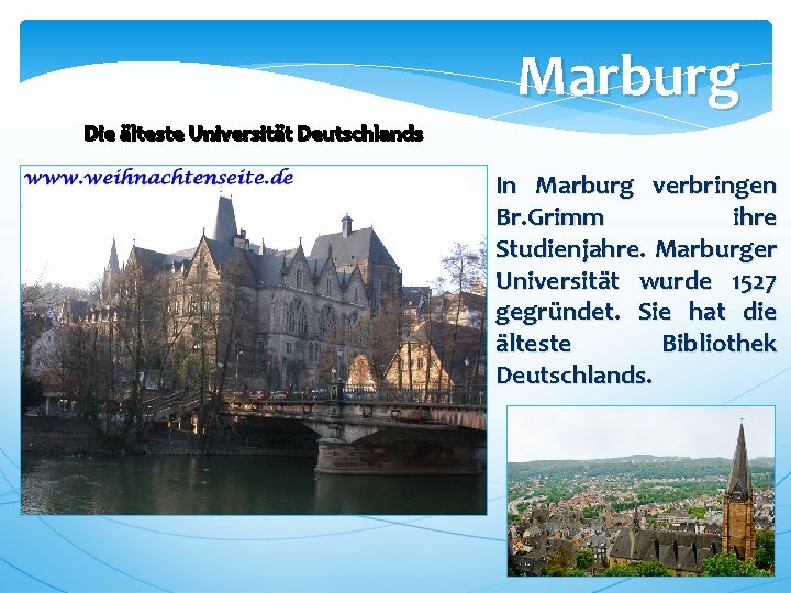 Marburg Die älteste Universität Deutschlands In Marburg verbringen Br. Grimm ihre Studienjahre. Marburger Universität