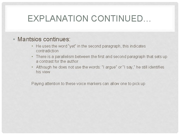 EXPLANATION CONTINUED… • Mantsios continues: • He uses the word “yet” in the second